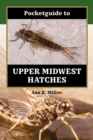 Pocketguide to Upper Midwest Hatches - Book