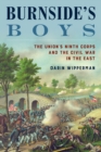 Burnside's Boys : The Union's Ninth Corps and the Civil War in the East - Book