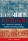 Horse Soldiers at Gettysburg : The Cavalryman's View of the Civil War's Pivotal Campaign - eBook