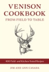 Venison Cookbook : From Field to Table, 400 Field- and Kitchen-Tested Recipes - Book