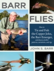 Barr Flies : How to Tie and Fish the Copper John, the Barr Emerger, and Dozens of Other Patterns, Variations, and Rigs - Book