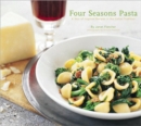 Four Season Pasta : A Year of Inspired Sauces in the Italian Tradition - Book