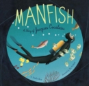 Manfish : A Story of Jacques Cousteau - Book