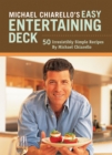 Michael Chiarello's Easy Entertaining Deck : 50 Irresistibly Simple Recipes - eBook