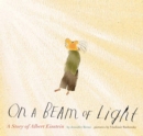On a Beam of Light : A Story of Albert Einstein - Book