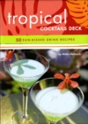 Tropical Cocktails Deck : 50 Sun-Kissed Drink Recipes - eBook