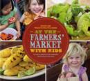 At the Farmer's Market with Kids : Recipe and Projects for Little Hands - Book