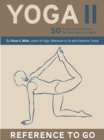 Yoga II : 50 Poses and Meditations for Body, Mind, and Spirit - eBook