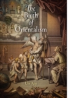 The Birth of Orientalism - eBook