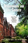 Neighborhood and Life Chances : How Place Matters in Modern America - eBook