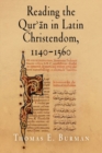 Reading the Qur'an in Latin Christendom, 1140-1560 - eBook