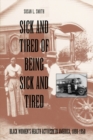 Sick and Tired of Being Sick and Tired : Black Women's Health Activism in America, 1890-1950 - eBook