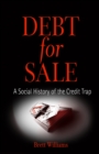 Debt for Sale : A Social History of the Credit Trap - eBook
