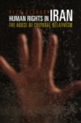 Human Rights in Iran : The Abuse of Cultural Relativism - eBook