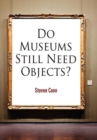 Do Museums Still Need Objects? - eBook