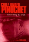 Chile Under Pinochet : Recovering the Truth - eBook