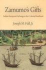 Zamumo's Gifts : Indian-European Exchange in the Colonial Southeast - eBook