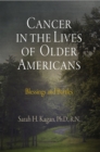 Cancer in the Lives of Older Americans : Blessings and Battles - eBook