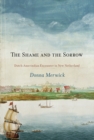 The Shame and the Sorrow : Dutch-Amerindian Encounters in New Netherland - eBook