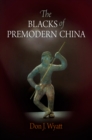The Blacks of Premodern China - eBook