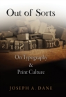 Out of Sorts : On Typography and Print Culture - eBook