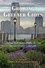 Growing Greener Cities : Urban Sustainability in the Twenty-First Century - eBook