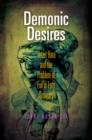 Demonic Desires : "Yetzer Hara" and the Problem of Evil in Late Antiquity - eBook