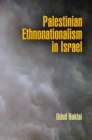 Palestinian Ethnonationalism in Israel - eBook