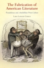 The Fabrication of American Literature : Fraudulence and Antebellum Print Culture - eBook
