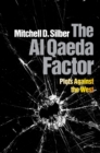 The Al Qaeda Factor : Plots Against the West - eBook