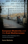 European Modernity and the Arab Mediterranean : Toward a New Philology and a Counter-Orientalism - eBook