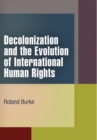 Decolonization and the Evolution of International Human Rights - eBook