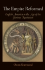 The Empire Reformed : English America in the Age of the Glorious Revolution - eBook
