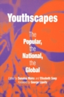 Youthscapes : The Popular, the National, the Global - eBook