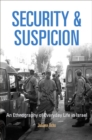 Security and Suspicion : An Ethnography of Everyday Life in Israel - eBook