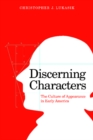 Discerning Characters : The Culture of Appearance in Early America - eBook