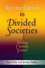 Reconciliation in Divided Societies : Finding Common Ground - eBook