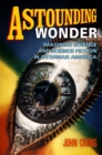 Astounding Wonder : Imagining Science and Science Fiction in Interwar America - eBook