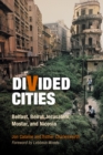 Divided Cities : Belfast, Beirut, Jerusalem, Mostar, and Nicosia - eBook