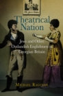 Theatrical Nation : Jews and Other Outlandish Englishmen in Georgian Britain - eBook