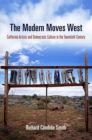 The Modern Moves West : California Artists and Democratic Culture in the Twentieth Century - eBook