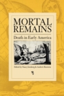 Mortal Remains : Death in Early America - eBook