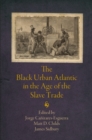 The Black Urban Atlantic in the Age of the Slave Trade - eBook