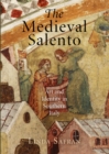 The Medieval Salento : Art and Identity in Southern Italy - eBook