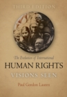 The Evolution of International Human Rights : Visions Seen - eBook
