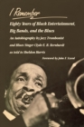 I Remember : Eighty Years of Black Entertainment, Big Bands, and the Blues - Book