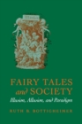 Fairy Tales and Society : Illusion, Allusion, and Paradigm - Book