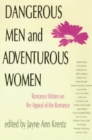 Dangerous Men and Adventurous Women : Romance Writers on the Appeal of the Romance - Book