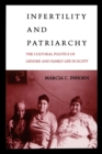 Infertility and Patriarchy : The Cultural Politics of Gender and Family Life in Egypt - Book