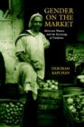 Gender on the Market : Moroccan Women and the Revoicing of Tradition - Book